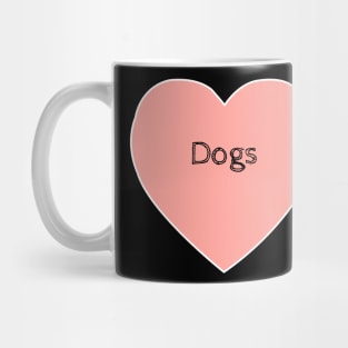 I Love Dogs Mug